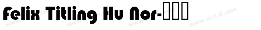 Felix Titling Hu Nor字体转换
